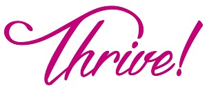 Thrive! For Women. For Health. For You.