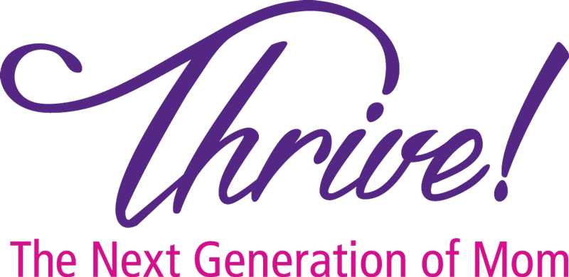 Thrive! Moms - The Next Generation of Mom